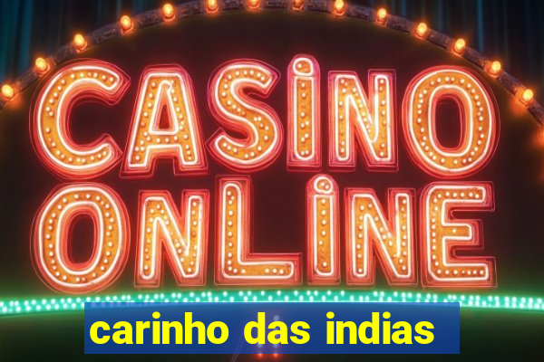 carinho das indias